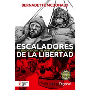 Escaladores de la libertad. La edad de oro del himalayismo polaco